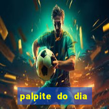 palpite do dia para hoje